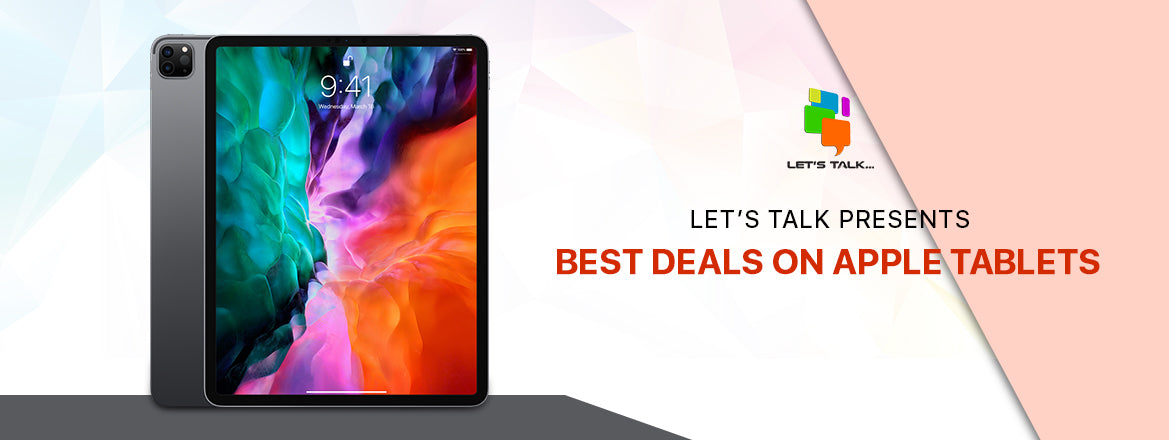 Let’s Talk Presents Best Deals on Apple Tablets